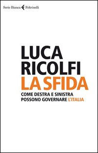 Sfida_Come_Destra_E_Sinistra_Possono_Governare_L`italia_(la)_-Ricolfi_Luca